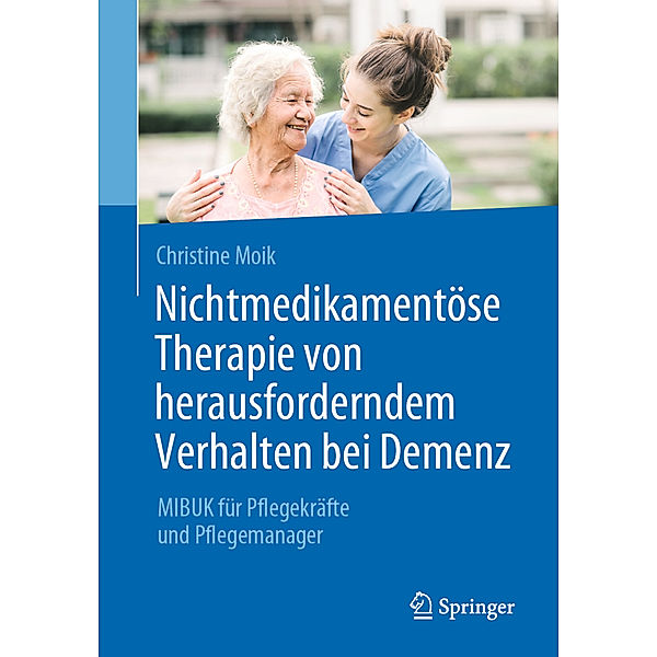 Nichtmedikamentöse Therapie von herausforderndem Verhalten bei Demenz, Christine Moik