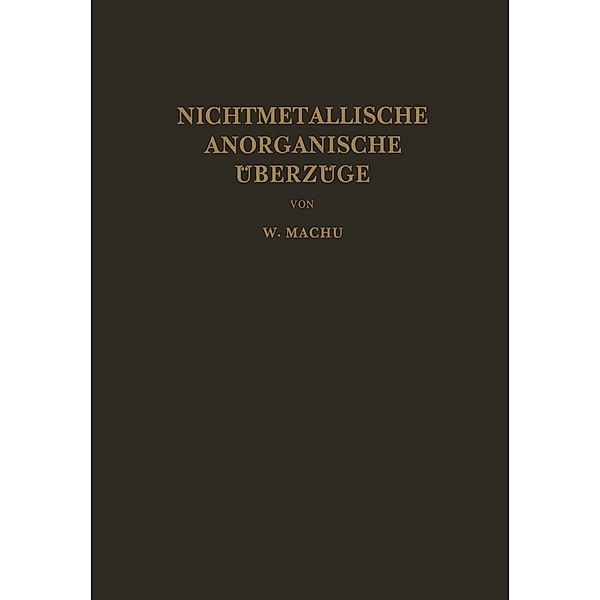 Nichtmetallische Anorganische Überzüge, Willi Machu