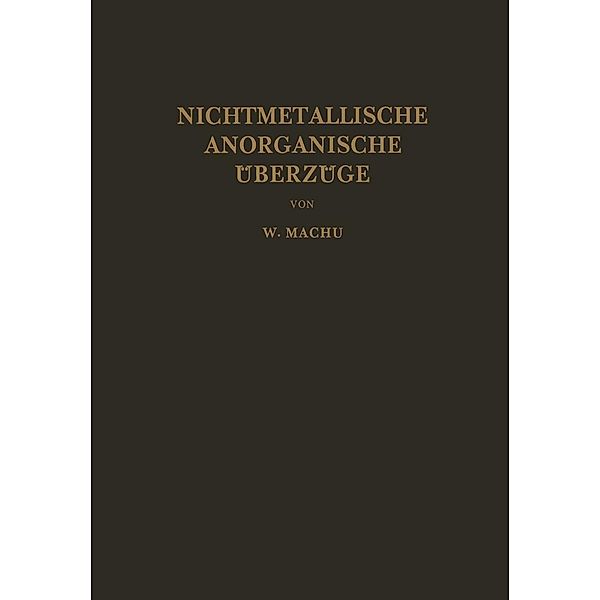 Nichtmetallische Anorganische Überzüge, Willi Machu