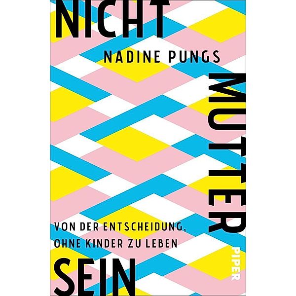 Nichtmuttersein, Nadine Pungs