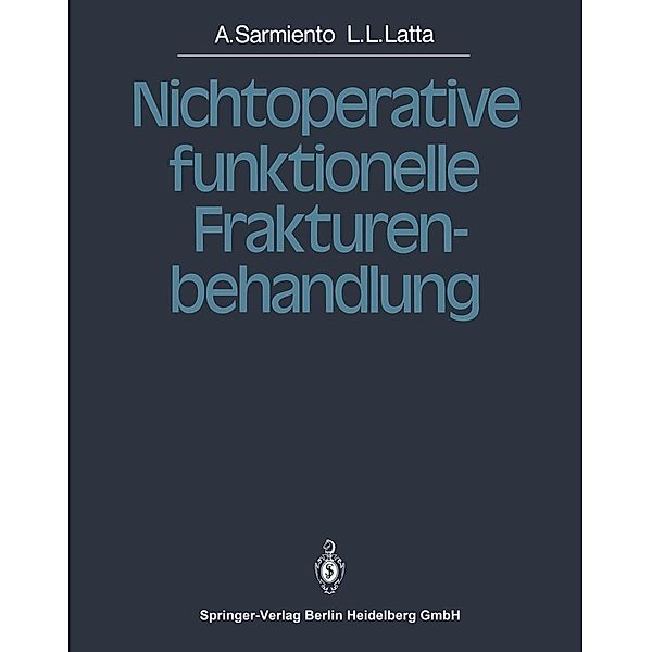 Nichtoperative funktionelle Frakturenbehandlung, Augusto Sarmiento, L. L. Latta