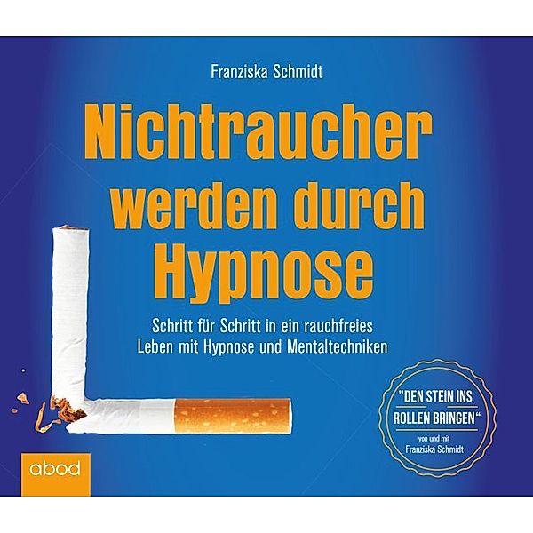 Nichtraucher werden durch Hypnose,Audio-CD, Franziska Schmidt