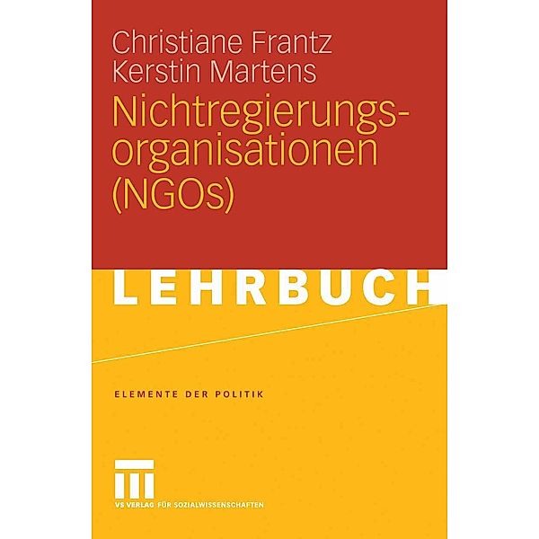 Nichtregierungsorganisationen (NGOs) / Elemente der Politik, Christiane Frantz, Kerstin Martens
