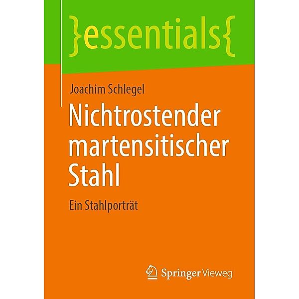 Nichtrostender martensitischer Stahl / essentials, Joachim Schlegel