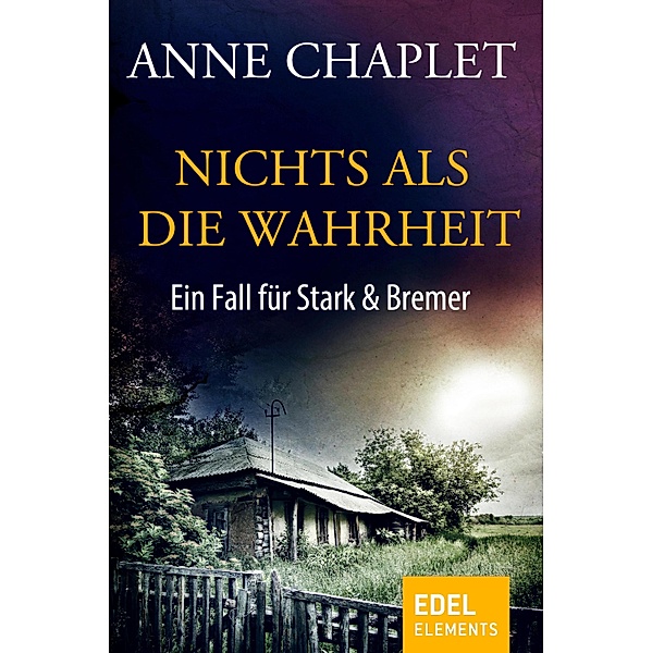 Nichts als die Wahrheit / Stark & Bremer Bd.3, Anne Chaplet