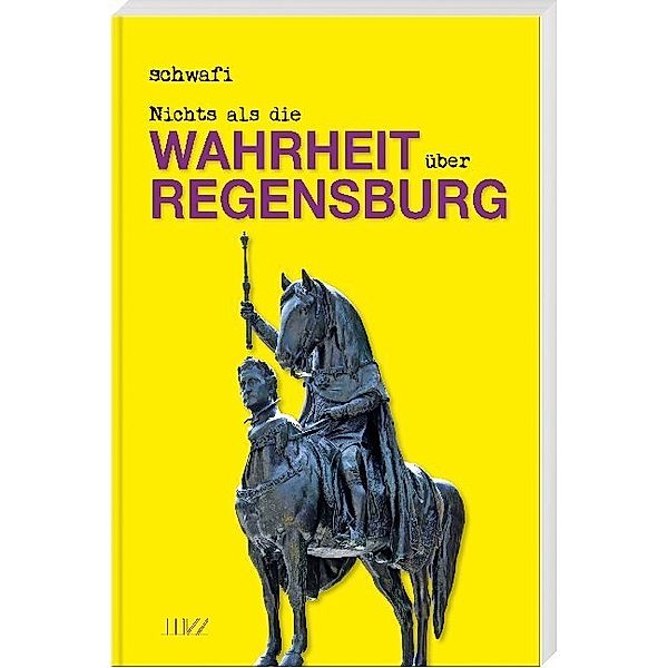 Nichts als die Wahrheit über Regensburg, Schwafi