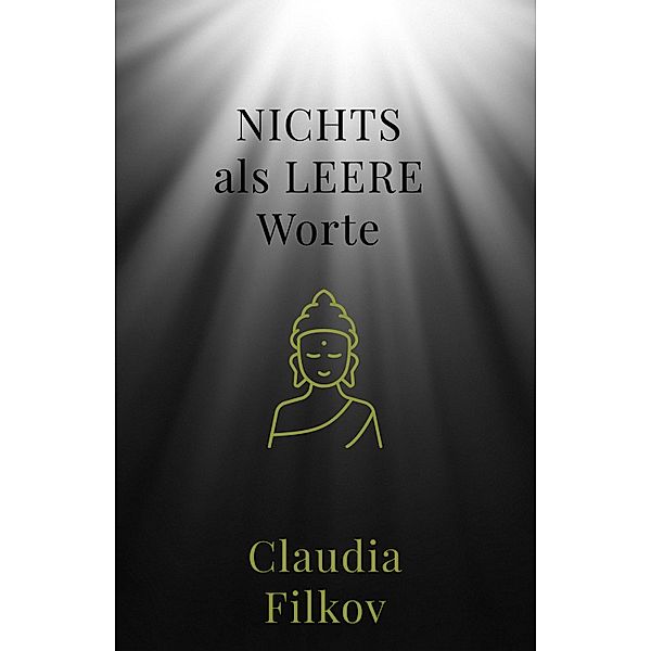 NICHTS als LEERE Worte, Claudia Filkov