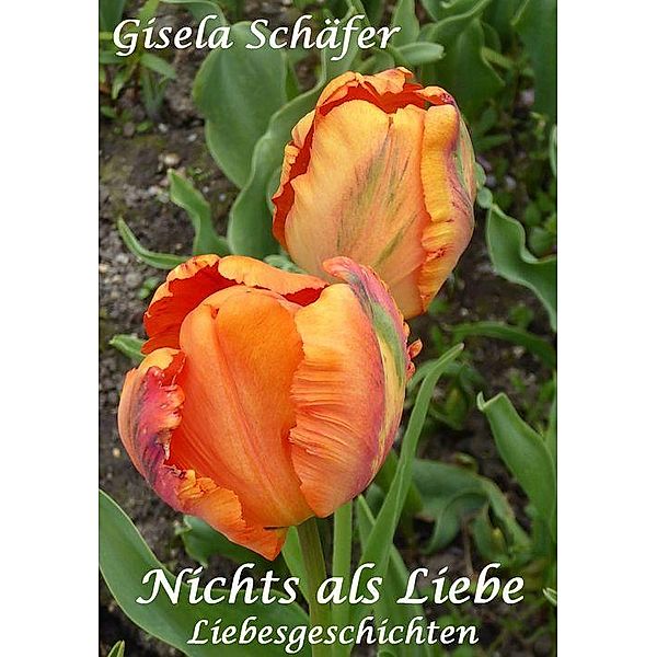 Nichts als Liebe, Gisela Schäfer