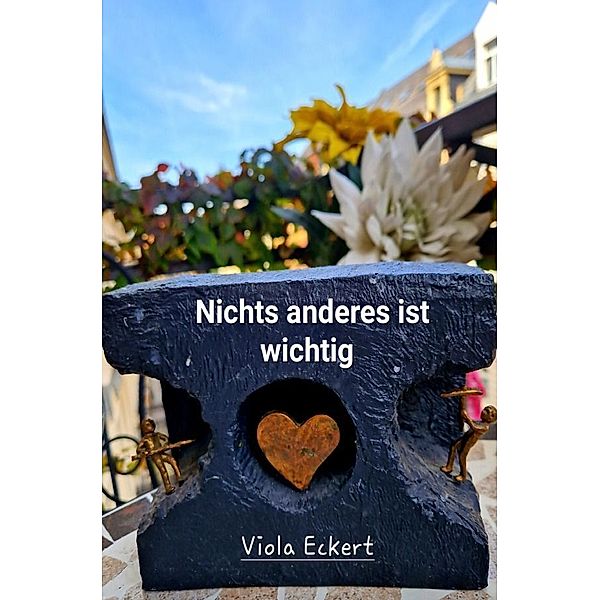 Nichts anderes ist wichtig, Viola Eckert