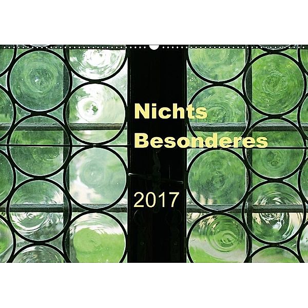 Nichts Besonderes 2017 (Wandkalender 2017 DIN A2 quer), Helene Seidl