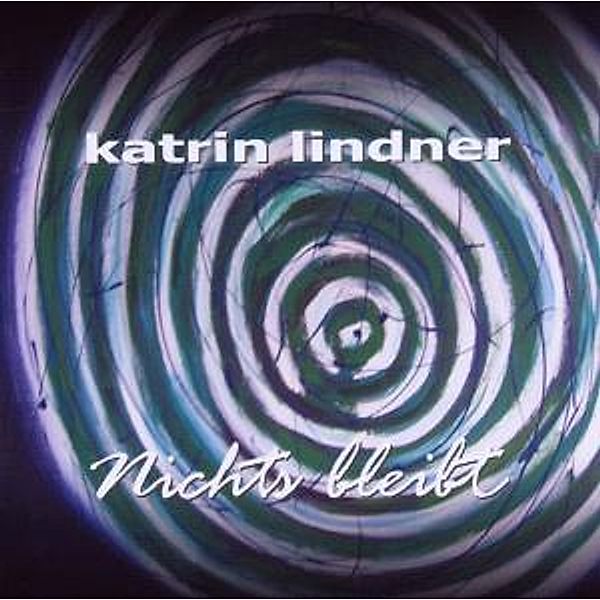Nichts Bleibt, Katrin Lindner