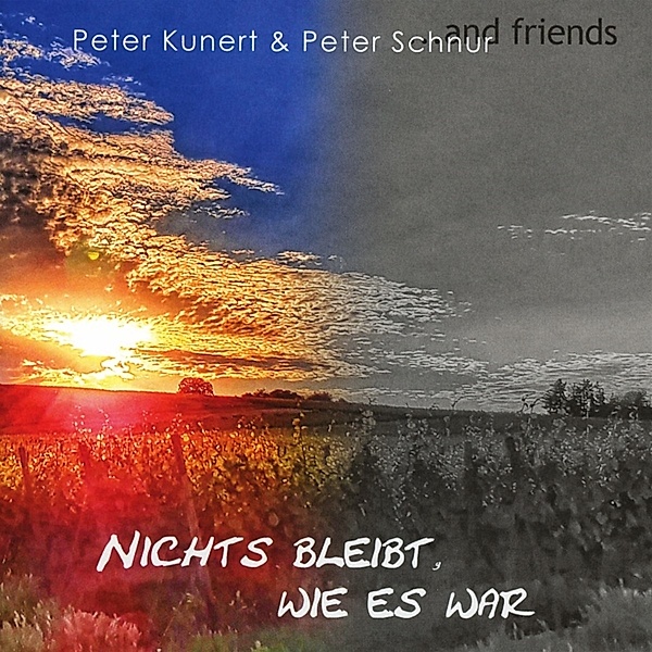 Nichts Bleibt,Wie Es War, Peter Schnur & Peter Kunert And Friends