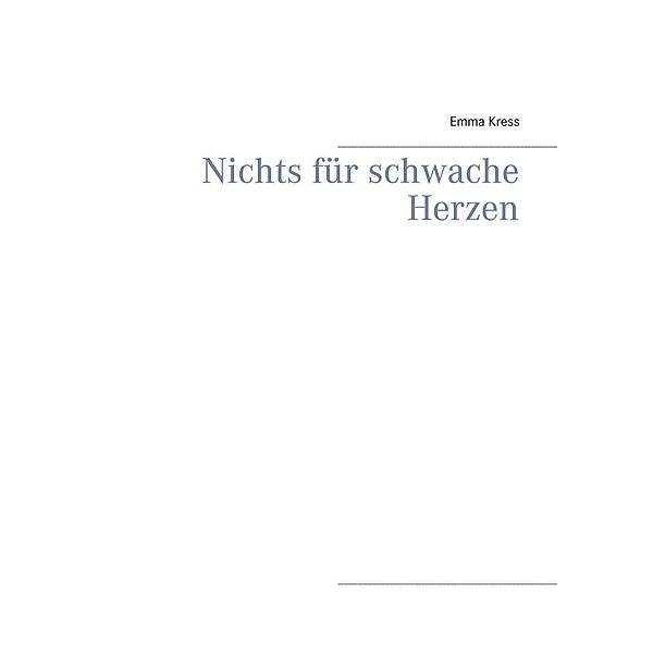 Nichts für schwache Herzen, Emma Kress