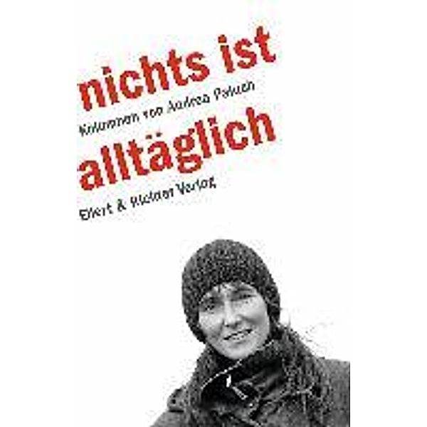 Nichts ist alltäglich, Andrea Paluch