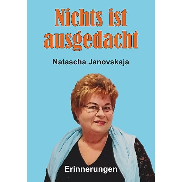 Nichts ist ausgedacht, Natalia Janovskaja