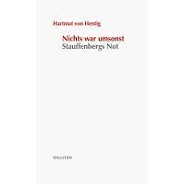 Nichts war umsonst / Stuttgarter Stauffenberg-Gedächtnisvorlesung, Hartmut von Hentig