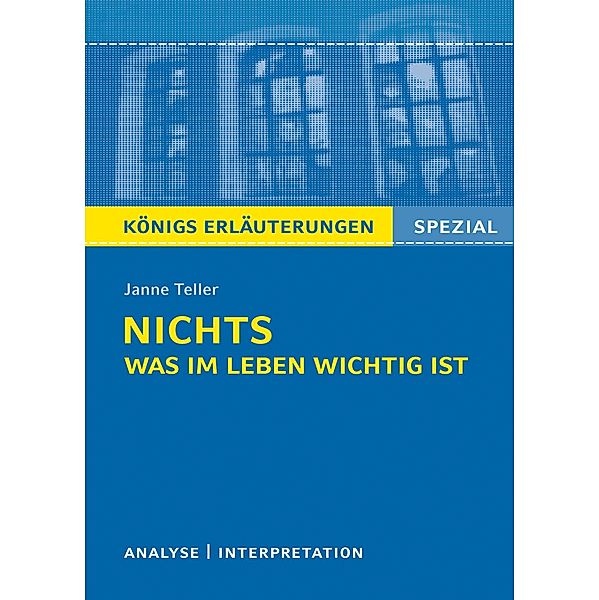 Nichts. Was im Leben wichtig ist. Textanalyse und Interpretation. Königs Erläuterungen Spezial, Janne Teller, MÖBIUS