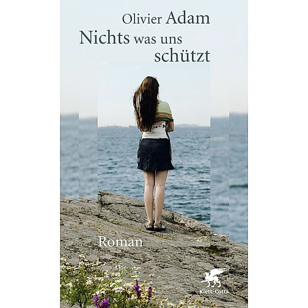 Nichts was uns schützt, Olivier Adam