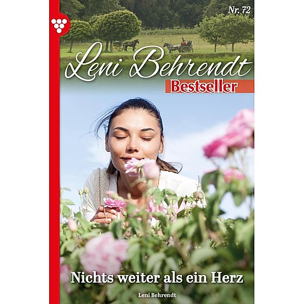 Nichts weiter als ein Herz / Leni Behrendt Bestseller Bd.72, Leni Behrendt