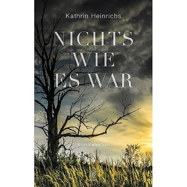 Nichts wie es war, Kathrin Heinrichs