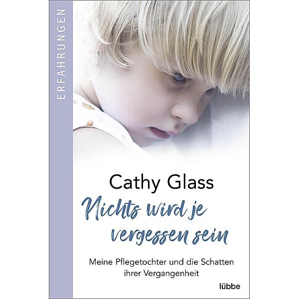 Nichts wird je vergessen sein, Cathy Glass