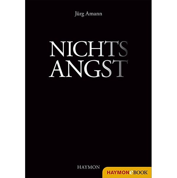 Nichtsangst, Jürg Amann