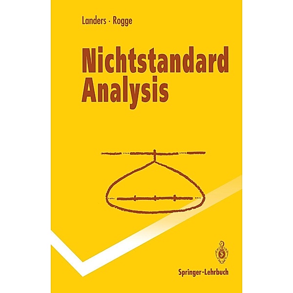 Nichtstandard Analysis / Springer-Lehrbuch, Dieter Landers, Lothar Rogge