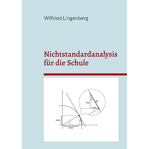 Nichtstandardanalysis für die Schule, Wilfried Lingenberg