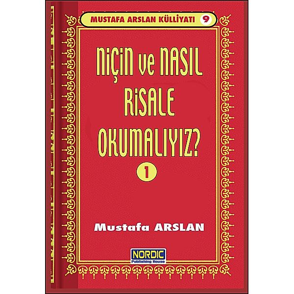 Niçin ve Nasil Risale Okumali? -1- (Mustafa Arslan Külliyati -9), Mustafa Arslan