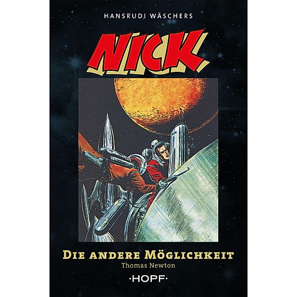 Nick 8 (zweite Serie): Die andere Möglichkeit / Nick, Pionier des Weltalls Bd.8, Thomas Newton