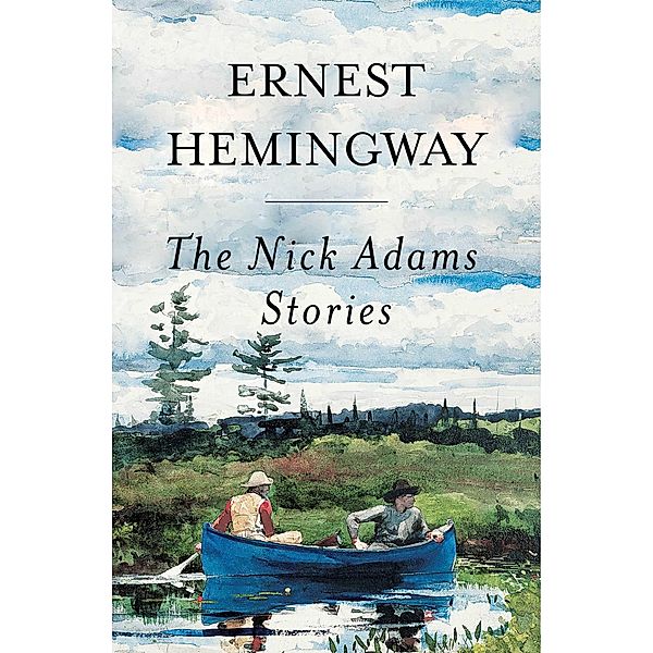 Nick Adams Stories, Ernest Hemingway