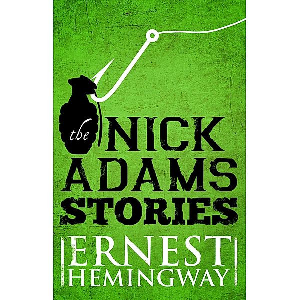 Nick Adams Stories, Ernest Hemingway