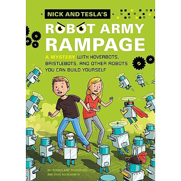Nick and Tesla's Robot Army Rampage / Nick and Tesla Bd.2, Bob Pflugfelder, Steve Hockensmith