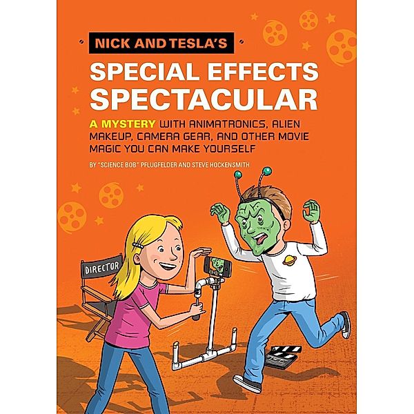 Nick and Tesla's Special Effects Spectacular / Nick and Tesla Bd.5, Bob Pflugfelder, Steve Hockensmith