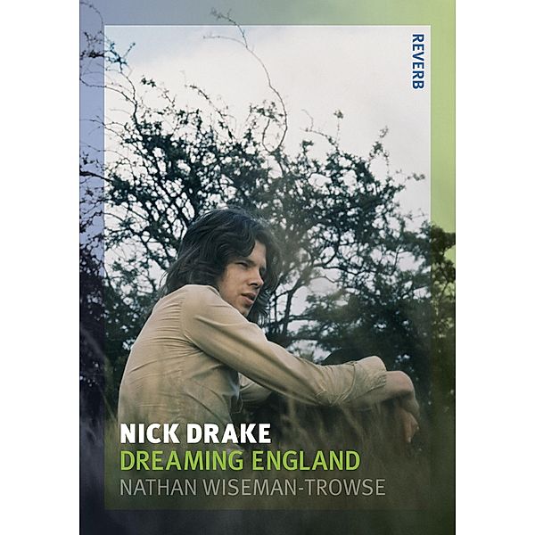 Nick Drake / Reverb, Wiseman-Trowse Nathan Wiseman-Trowse