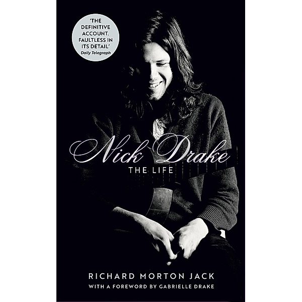 Nick Drake: The Life, Richard Morton Jack