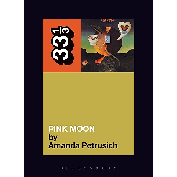 Nick Drake's Pink Moon, Amanda Petrusich