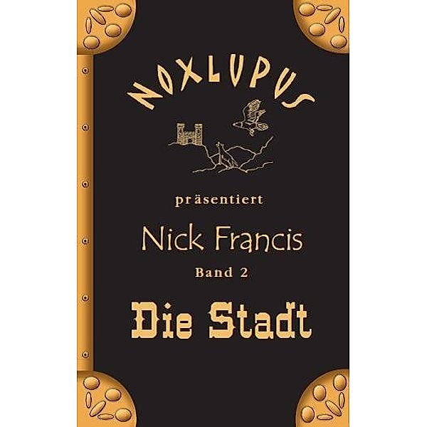 Nick Francis - Die Stadt, Nick Francis