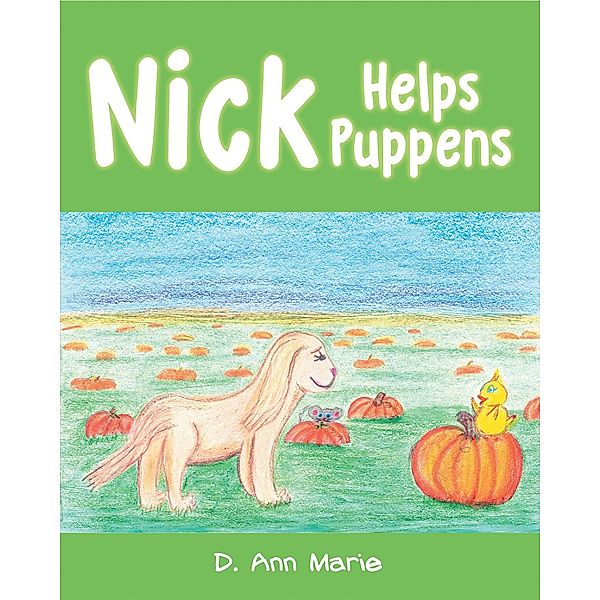 Nick Helps Puppens, D. Ann Marie