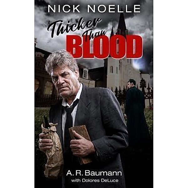 Nick Noelle, Thicker Than Blood / Nick Noelle Bd.2, A. R. Baumann