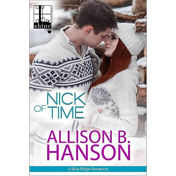 Nick of Time / A Blue Ridge Romance Bd.2, Allison B. Hanson