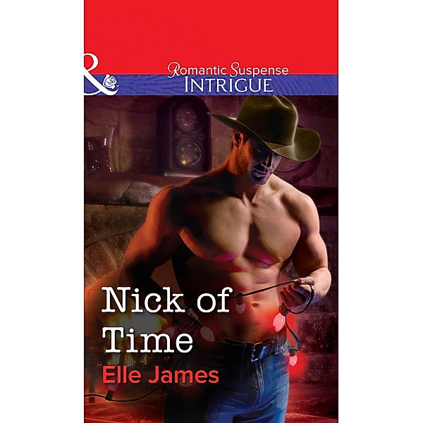 Nick Of Time (Mills & Boon Intrigue) / Mills & Boon Intrigue, Elle James