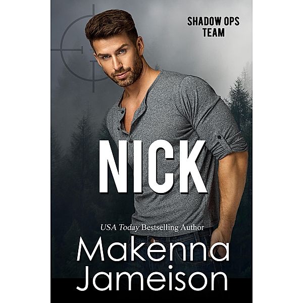 Nick (Shadow Ops Team, #6) / Shadow Ops Team, Makenna Jameison