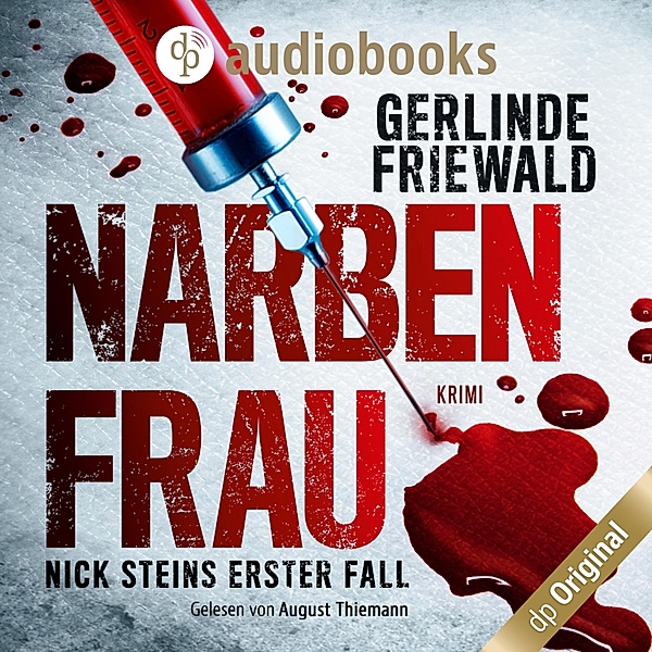 Nick Stein-Reihe - 1 - Nick Steins erster Fall - Narbenfrau, Gerlinde Friewald