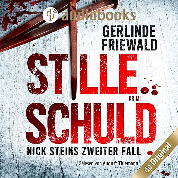 Nick Stein-Reihe - 2 - Nick Steins zweiter Fall - Stille Schuld, Gerlinde Friewald