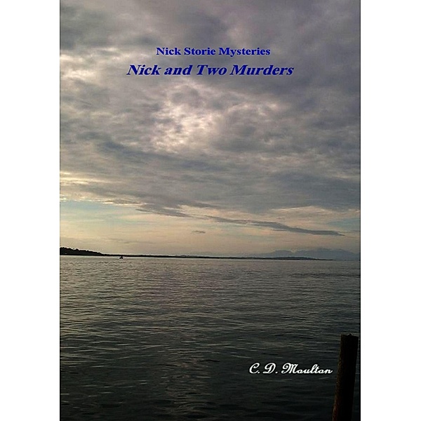 Nick Storie Mysteries: Nick and Two Murders / CD Moulton, Cd Moulton