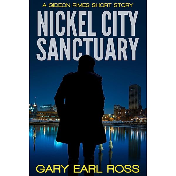 Nickel City Sancturary (Gideon Rimes) / Gideon Rimes, Gary Earl Ross