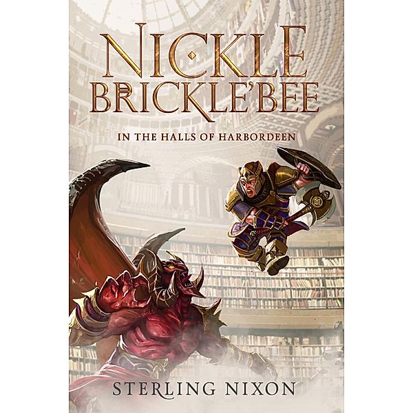 Nickle Brickle'Bee: In the Halls of Harbordeen / Nickle Brickle'Bee, Sterling Nixon
