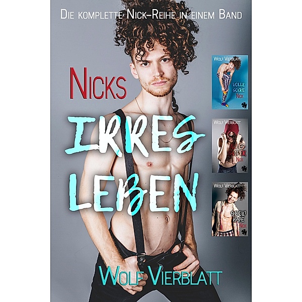 Nicks irres Leben, Wolf Vierblatt