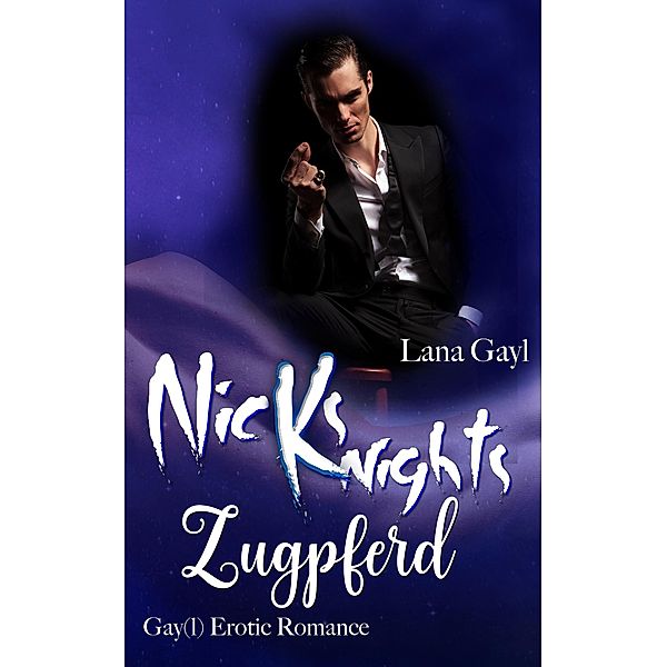 Nicks Knights - Zugpferd, Lana Gayl